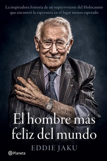 El hombre más feliz del mundo | 9788408242253 | Eddie Jaku