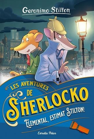 LES AVENTURES DE SHERLOCKO 01 ELEMENTAL ESTIMAT STILTON! | 9788413890586 | Geronimo Stilton