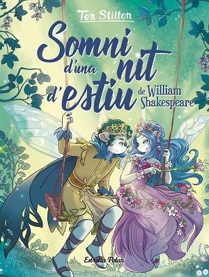 TEA STILTON Llibres del Cor Somni d'una nit d'estiu | 9788413890470 | Tea Stilton