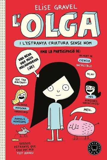 L'OLGA 01 OLGA I L'ESTRANYA CRIATURA SENSE NOM | 9788418733123 | Elise Gravel