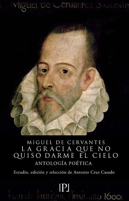 LA GRACIA QUE NO QUISO DARME EL CIELO | 9788418694363 | MIGUEL DE CERVANTES