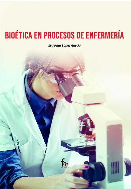 BIOÉTICA EN PROCESOS DE ENFERMERÍA | 9788418418907 | EVA PILAR LOPEZ GARCIA