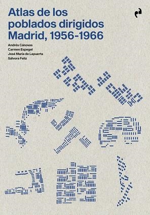 ATLAS DE LOS POBLADOS DIRIGIDOS MADRID 1956-1966 | 9788417905842 | CANOVAS & ESPEGEL