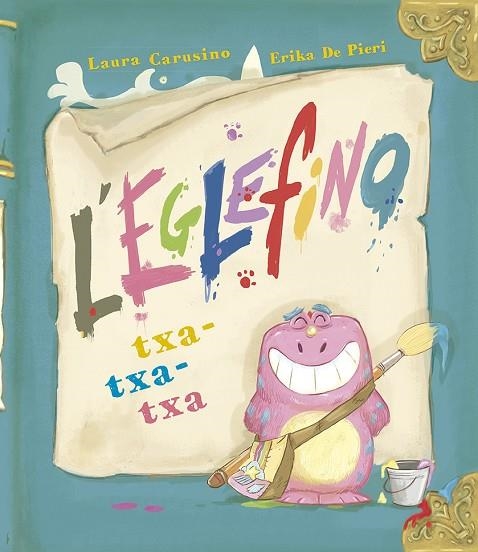 L'EGLEFINO TXA-TXA-TXA | 9788491454861 | LAURA CARUSINO & ERIKA DE PIERI