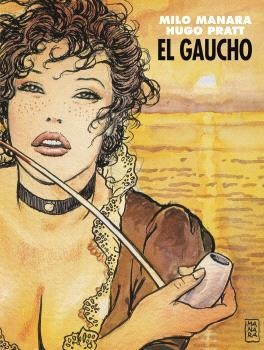 EL GAUCHO | 9788467947496 | HUGO PRATT & MILO MANARA