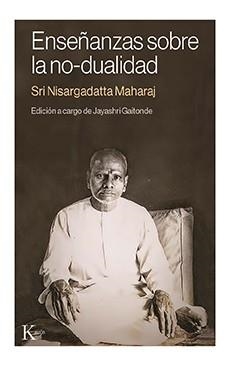 Enseñanzas sobre la no-dualidad | 9788499889115 | Sri Nisargadatta Maharaj