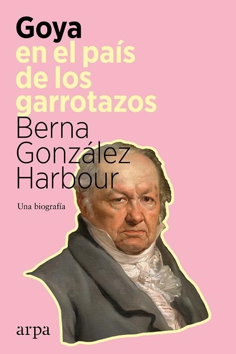 Goya en el país de los garrotazos | 9788418741098 | Berna González Harbour