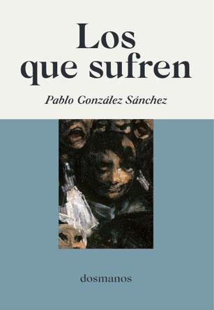 Los que sufren | 9788412300635 | Pablo González Sánchez