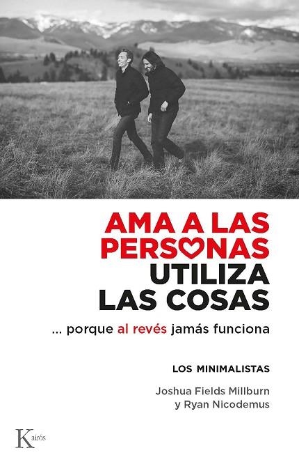 Ama a las personas utiliza las cosas | 9788499889122 | Ryan Nicodemus & Joshua Fields Millburn