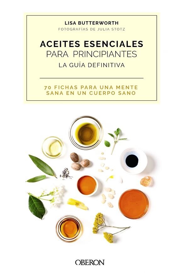 ACEITES ESENCIALES PARA PRINCIPIANTES LA GUÍA DEFINITIVA | 9788441544581 | LISA BUTTERWORTH