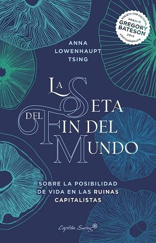 La seta del fin del mundo | 9788412390230 | ANNA LOWENHAUPT TSING