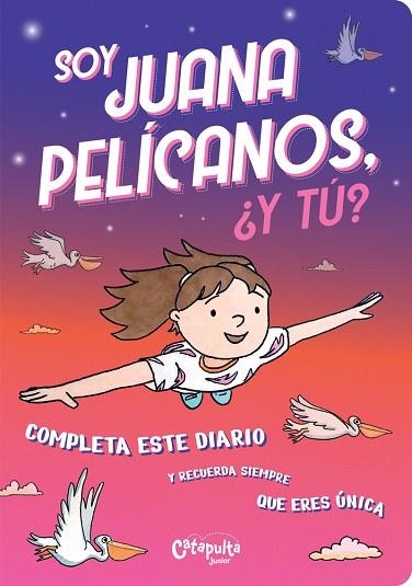 Soy Juana Pelícanos ¿y tú? | 9789876379489 | CATAPULTA