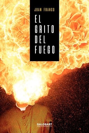 El Grito del Fuego | 9788412407525 | JUAN FRANCO