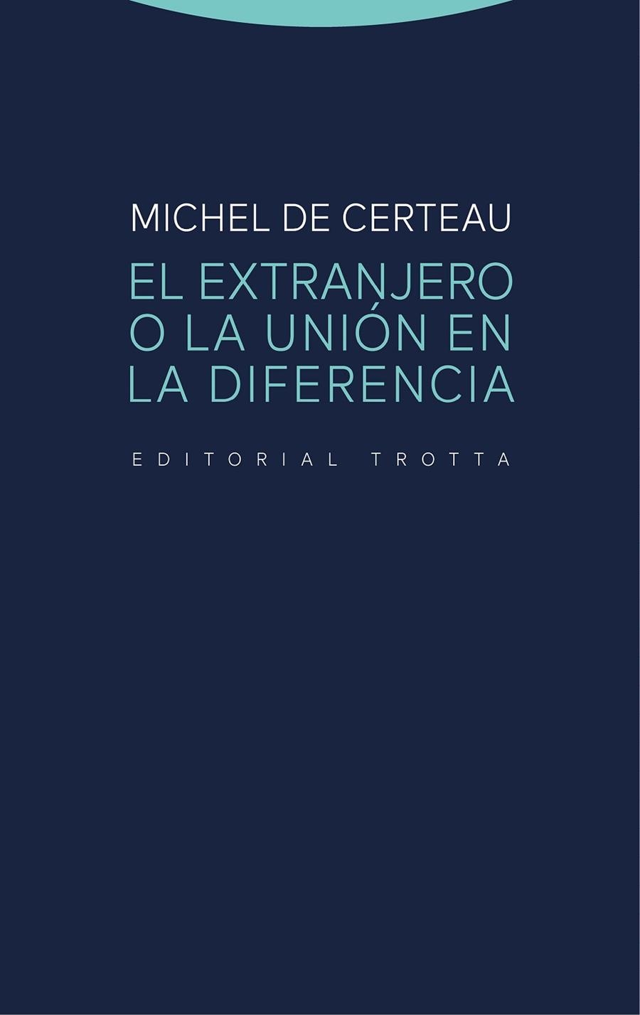 El extranjero o la unión en la diferencia | 9788498798517 | MICHEL DE CERTEAU