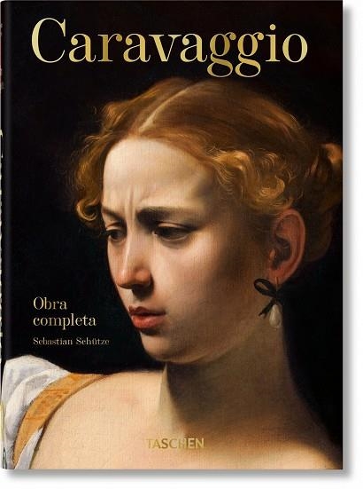 CARAVAGGIO OBRA COMPLETA | 9783836587945 | SEBASTIAN SCHÜTZE