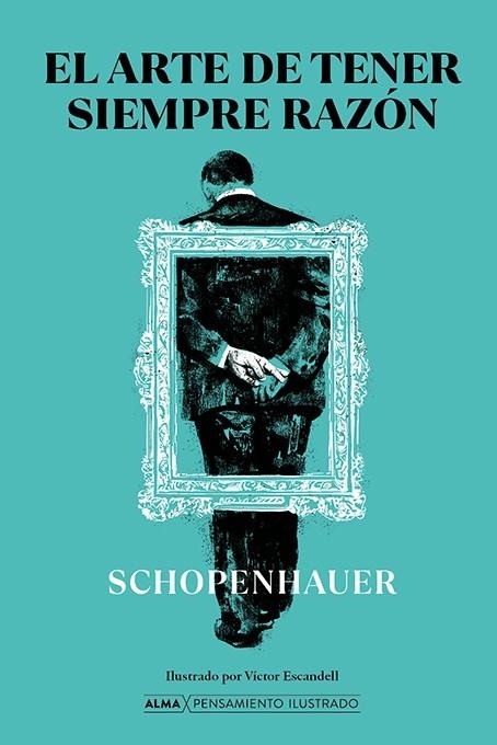 El arte de tener siempre razón | 9788418395215 | Arthur Schopenhauer