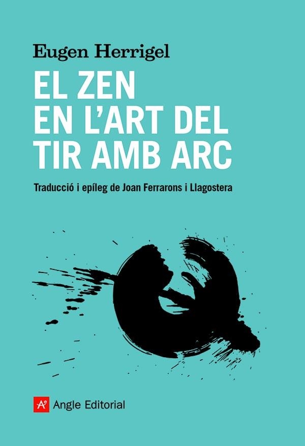 EL ZEN EN L'ART DEL TIR AMB ARC | 9788418197901 | EUGEN HERRIGEL