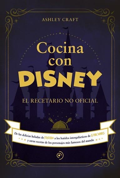 COCINA CON DISNEY | 9788418538773 | ASHLEY CRAFT