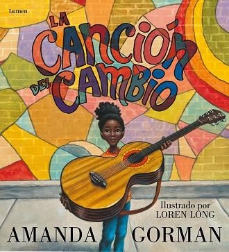 LA CANCION DEL CAMBIO | 9788426410412 | AMANDA GORMAN & LOREN LONG