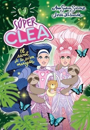 SUPER CLEA 03 EL SECRET DE LA SELVA MARAGDA | 9788418038839 | ANNA GARCIA-SIÑERIZ & JORDI LABANDA