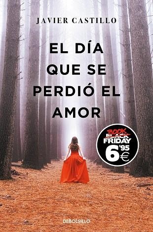 EL DIA QUE SE PERDIO EL AMOR | 9788466357807 | JAVIER CASTILLO