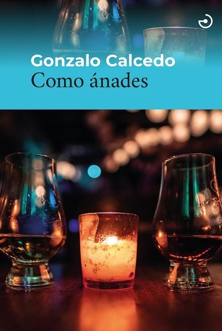 Como ánades | 9788415740735 | GONZALO CALCEDO