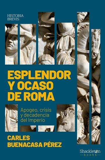 Esplendor y ocaso de Roma | 9788413610900 | CARLES BUENACASA PEREZ