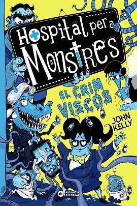 HOSPITAL PER A MONSTRES 03 EL CRIM VISCÓS | 9788448953966 | JOHN KELLY