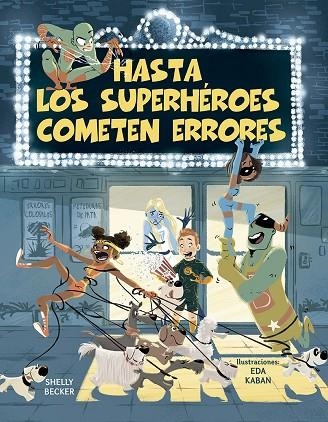 HASTA LOS SUPERHÉROES COMETEN ERRORES | 9788491454984 | SHELLY BECKER