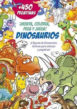 MONTA COLOREA PEGA Y JUEGA DINOSAURIOS | 9788490376454 | VV.AA.