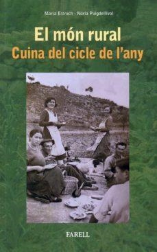 EL MÓN RURAL CUINA DEL CICLE DE L'ANY | 9788417116477 | MARIA ESTRUCH & NURIA PUIGDELLIVOL