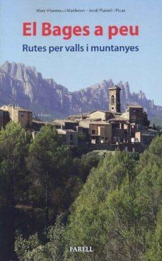 EL BAGES A PEU RUTES PER VALLS I MUNTANYES | 9788417116491 | MARC VILARMAU I MASFERRER & JORDI PLANELL I PICAS