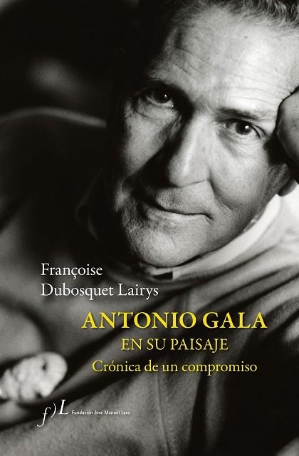 Antonio Gala en su paisaje | 9788417453831 | Françoise Dubosquet Lairys