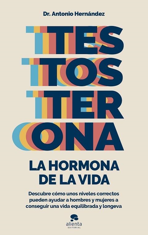 Testosterona la hormona de la vida | 9788413441122 | Antonio Hernández Armenteros