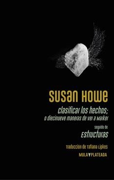 Clasificar los hechos o diecinueve maneras de ver a Marker seguido de estructuras | 9788412321258 | Susan Howe