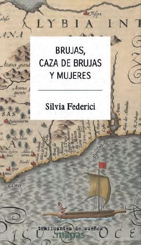 BRUJAS CAZA DE BRUJAS Y MUJERES | 9788412339871 | SILVIA FEDERICI