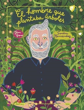 El hombre que plantaba árboles | 9788418101830 | SANDRA HERNANDEZ