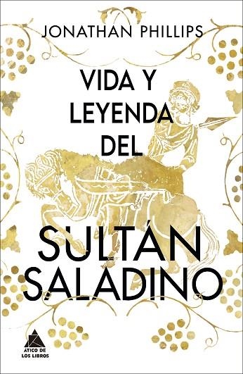 Vida y leyenda del sultán Saladino | 9788418217487 | Jonathan Phillips