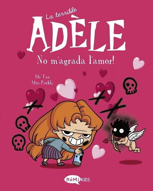 LA TERRIBLE ADELE 04 NO M'AGRADA L'AMOR | 9788412399714 | MR TAN & MISS PRICKLY