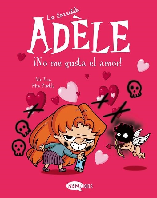 LA TERRIBLE ADELE 04 NO ME GUSTA EL AMOR | 9788412399707 | MR TAN & MISS PRICKLY