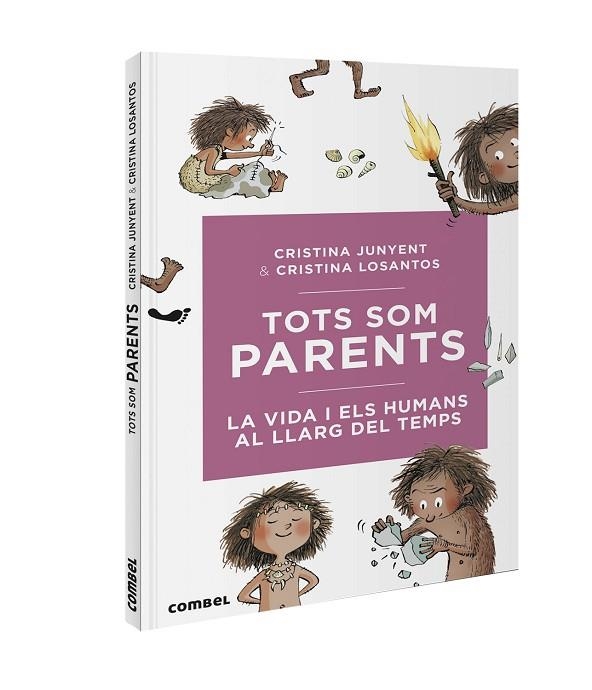 TOTS SOM PARENTS LA VIDA I ELS HUMANS AL LLARG DEL TEMPS | 9788491016717 | CRISTINA JUNYENT & CRISTINA LOSANTOS