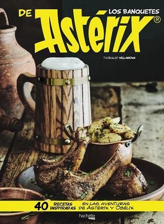 LOS BANQUETES DE ASTERIX | 9788417240264 | THIBAUD VILLANOVA