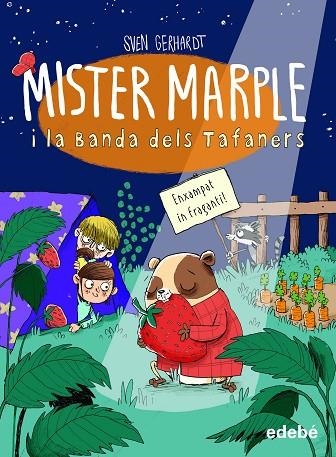 MISTER MARPLE I LA BANDA DELS TAFANERS 03 ENXAMPAT IN FRAGANTI | 9788468354200 | SVEN GERHARDT