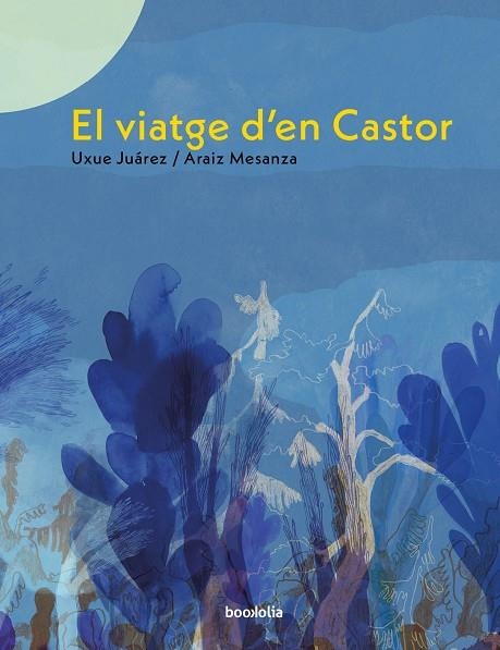 El viatge d'en Castor | 9788418284304 | UXUE JUAREZ GAZTELU