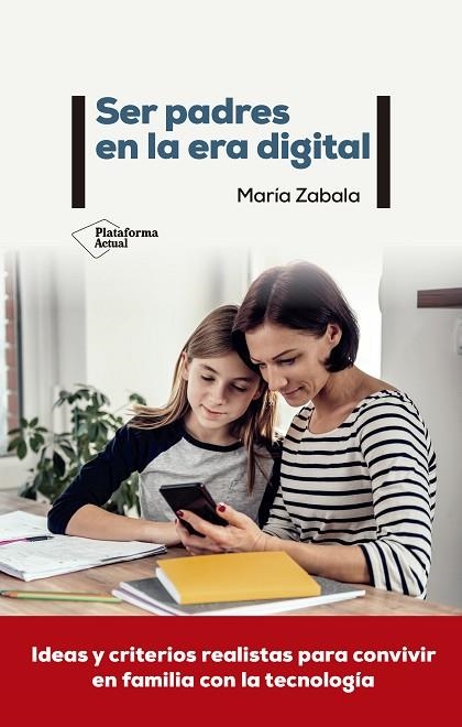 SER PADRES EN LA ERA DIGITAL | 9788418582783 | MARÍA ZABALA