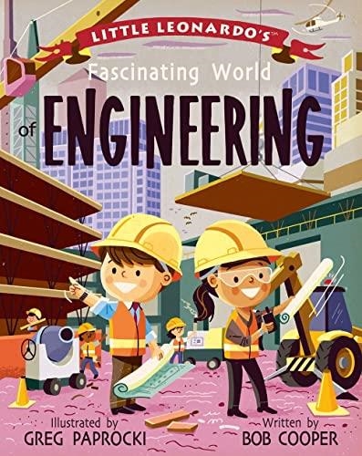 LITTLE LEONARDO'S FASCINATING WORLD OF ENGINEERING | 9781423649571 | PAPROCKI & COOPER