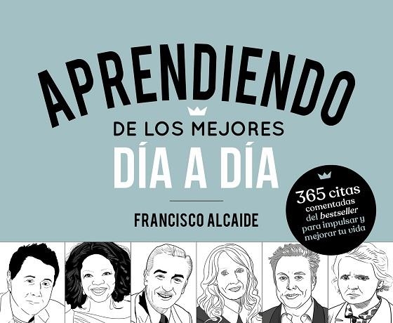 CALENDARIO SOBREMESA APRENDIENDO DE LOS MEJORES DÍA A DÍA | 9788413441184 | FRANCISCO ALCAIDE HERNÁNDEZ