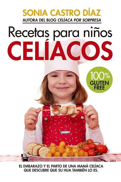 RECETAS PARA NIÑOS CELÍACOS | 9788417057497 | SONIA CASTRO DÍAZ