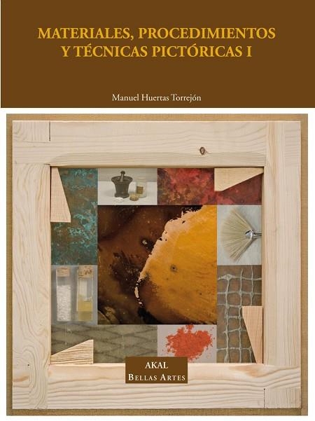 MATERIALES, PROCEDIMIENTOS Y TÉCNICAS PICTÓRICAS 1 | 9788446018629 | MANUEL HUERTAS TORREJÓN