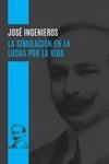 LA SIMULACIÓN EN LA LUCHA POR LA VIDA | 9789871300525 | JOSE INGENIEROS